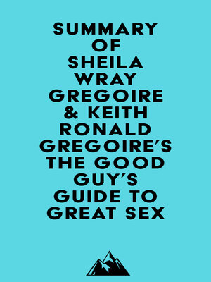 cover image of Summary of Sheila Wray Gregoire & Keith Ronald Gregoire's the Good Guy's Guide to Great Sex